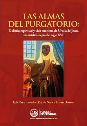 Image du vendeur pour Las almas del purgatorio: El diario espiritual y vida annima de rsula de Jess, una mstica negra del siglo XVII mis en vente par Podibooks