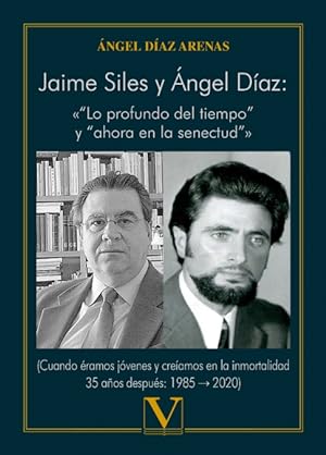Imagen del vendedor de Jaime Siles y Ángel Díaz: «"Lo profundo del tiempo" y "ahora en la senectud"» a la venta por Podibooks