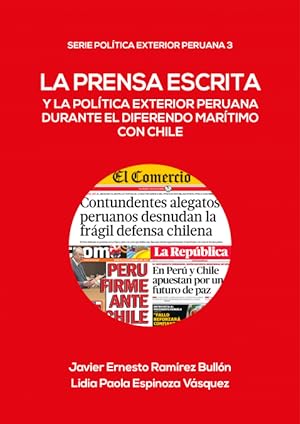 Seller image for La prensa escrita y la poltica exterior peruana durante el diferendo martimo con Chile for sale by Podibooks