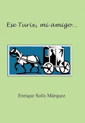 Seller image for Ese Turix, Mi Amigo. for sale by Podibooks