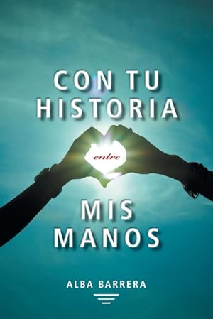 Seller image for Con Tu Historia Entre MIS Manos for sale by Podibooks