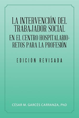 Seller image for La Intervencin Del Trabajador Social En El Centro Hospitalario-Retos Para La Profesin. for sale by Podibooks