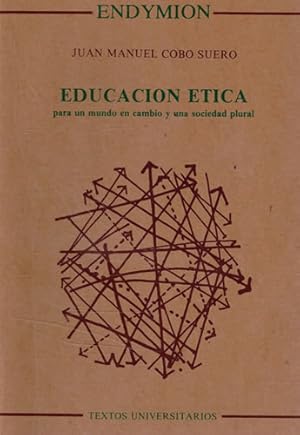 Imagen del vendedor de Educacin tica para un mundo en cambio y una sociedad plural a la venta por Librera Cajn Desastre