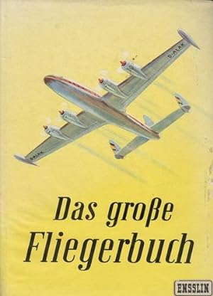Image du vendeur pour Das groe Fliegerbuch, Vom ersten Menschenflug zur Weltraumfahrt mis en vente par Antiquariat Lindbergh
