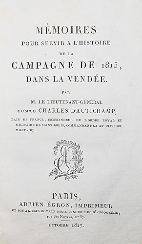 Mémoires pour servir à l'histoire de la campagne de 1815 dans la Vendée.