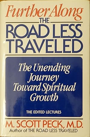 Seller image for Further Along The Road Less Traveled: The Unending Journey Toward Spiritual Growth for sale by Faith In Print