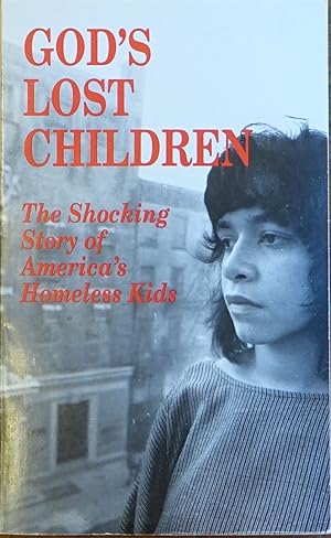 Immagine del venditore per God's Lost Children: The Story of America's Homeless Kids venduto da Faith In Print