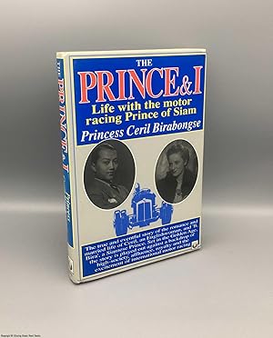 Seller image for The Prince and I: Life with Bira, the Motor Racing Prince of Siam for sale by 84 Charing Cross Road Books, IOBA