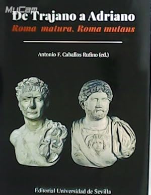 Seller image for De Trajano a Adriano. Roma matura, Roma mutans. for sale by Librera y Editorial Renacimiento, S.A.