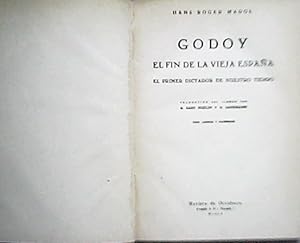 Imagen del vendedor de Godoy, el fin de la vieja Espaa: El primer dictador de nuestro tiempo. a la venta por Librera y Editorial Renacimiento, S.A.