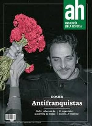 Imagen del vendedor de REVISTA AH, ANDALUCA EN LA HISTORIA. N 57. Ao XV. JULIO-SEPTIEMBRE 2017. Dosier: Antifranquistas. Cdiz, cabecera de la Carrera de Indias. El inquisidor Lucero, el Tenebroso. Colaboradores: Alfonso Fernndez Torres, Encarna Magaa, Francisco Romero Marn, Concepcin Gallardo Moreno, Eduardo Saborido, Francisco Cabral, Ignacio Vzquez Parlad,Rosario Ramrez Mora, Filomeno Aparicio, Margarita Mara Birriel Salcedo y Manuel Ramn Alarcn. a la venta por Librera y Editorial Renacimiento, S.A.