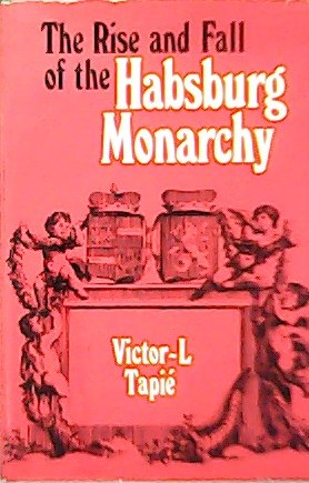 Seller image for Rise and Fall of the Habsburg Monarchy. for sale by Librera y Editorial Renacimiento, S.A.