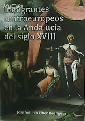 Imagen del vendedor de Inmigrantes centroeuropeos en Andaluca del siglo XVIII. a la venta por Librera y Editorial Renacimiento, S.A.