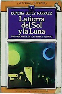 Seller image for La tierra del Sol y la Luna. Ilustraciones de Juan Ramn Alonso. for sale by Librera y Editorial Renacimiento, S.A.