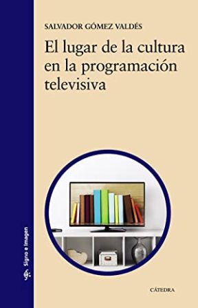 Imagen del vendedor de El lugar de la cultura en la programacin televisiva. a la venta por Librera y Editorial Renacimiento, S.A.