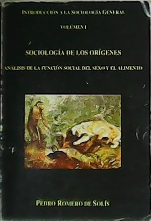 Seller image for Sociologa de los orgenes. Volumen I. Anlisis de la funcin social del sexo y el alimento. for sale by Librera y Editorial Renacimiento, S.A.