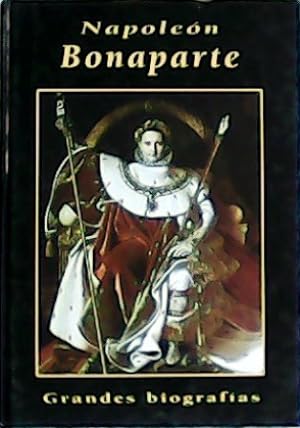 Seller image for Napolen Bonaparte. Biografa. for sale by Librera y Editorial Renacimiento, S.A.