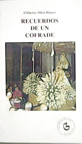 Seller image for Recuerdos de un cofrade. for sale by Librera y Editorial Renacimiento, S.A.