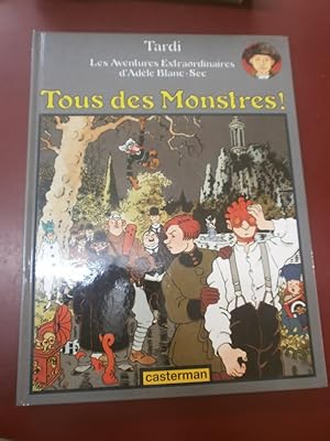 Les aventures extraordinaires d'Adèle Blanc-Sec. Tous des monstres