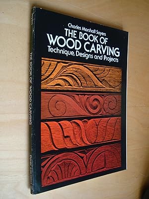 The Book of Wood Carving Technique, Designs and Projects