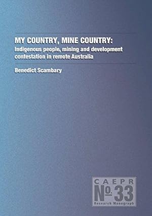 Seller image for My Country, Mine Country: Indigenous People, mining and development contestation in remote Australia for sale by WeBuyBooks