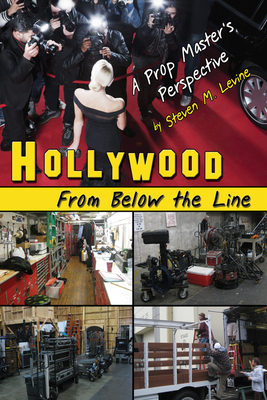 Bild des Verkufers fr Hollywood from Below the Line: A Prop Master's Perspective (Paperback or Softback) zum Verkauf von BargainBookStores