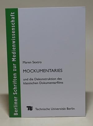 Mockumentatries und die Dekonstruktion des klassischen Dokumentarfilms.