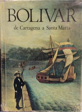 Imagen del vendedor de Bolvar De Cartagena A Santa Marta a la venta por Guido Soroka Bookseller