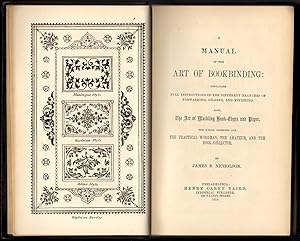 A Manual of the Art of Bookbinding: Containing Full Instructions in the Different Branches of For...