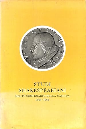 Studi Shakespeariani nel IV centenario dalla nascita 1564-1964