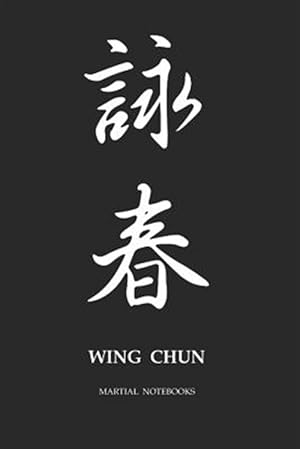 Image du vendeur pour Martial Notebooks WING CHUN: Black Cover 6 x 9 mis en vente par GreatBookPrices