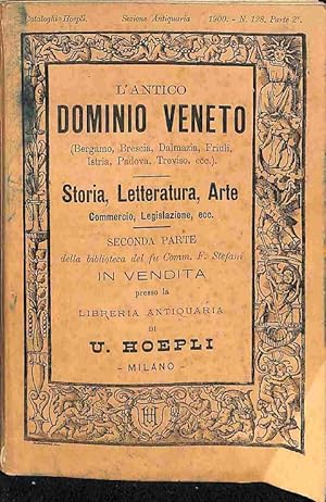 L'antico dominio veneto (Bergamo, Brescia, Dalmazia, Friuli, Istria, Padova, Treviso ecc.). Stori...