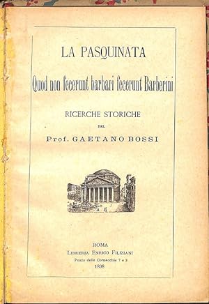 La Pasquinata. Quod non fecerunt barbari fecerunt Barberini. Ricerche storiche
