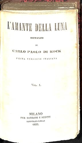 Bild des Verkufers fr L'amante della luna. Romanzo. Volumi 1 (-10) zum Verkauf von Coenobium Libreria antiquaria