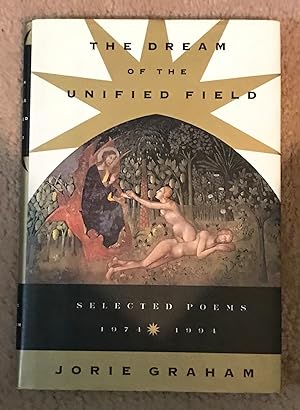 Bild des Verkufers fr The Dream of the Unified Field: Selected Poems, 1974-1994 zum Verkauf von The Poet's Pulpit