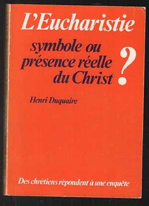 Image du vendeur pour Eucharistie : symbole ou prsence relle du Christ mis en vente par librairie philippe arnaiz