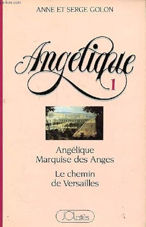 Bild des Verkufers fr Anglique Tome 1 Anglique marquises des anges et Le chemin de Versailles zum Verkauf von Le-Livre