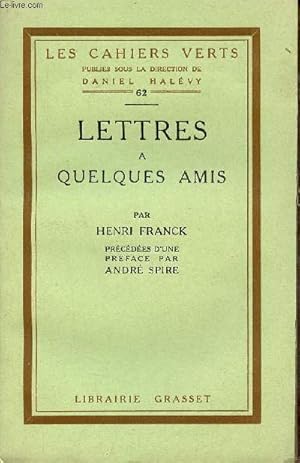 Bild des Verkufers fr Lettres  quelques amis - Collection les cahiers verts n62 - Exemplaire n2815 sur papier verg bouffant. zum Verkauf von Le-Livre