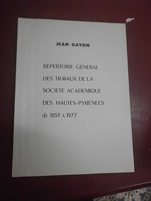 Répertoire général des travaux de la Société Académique des Hautes Pyrénées de 1853 à 1977