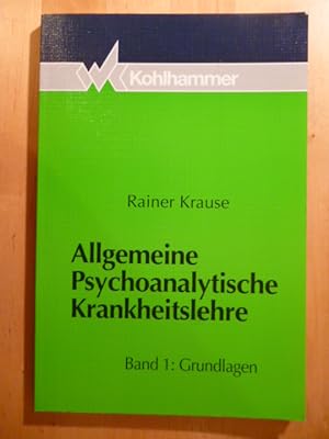 Allgemeine psychoanalytische Krankheitslehre. Band 1. Grundlagen.