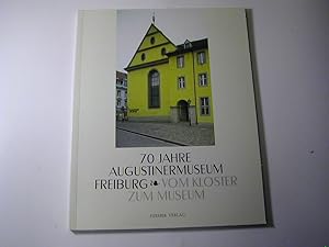 Seller image for 70 Jahre Augustiner-Museum Freiburg : vom Kloster zum Museum for sale by Antiquariat Fuchseck