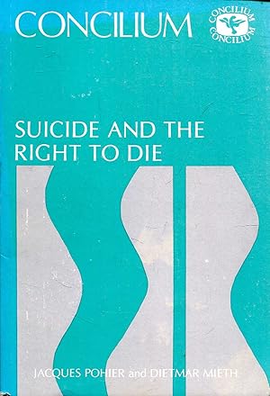 Seller image for Concilium 179 : Suicide and the Right to Die for sale by Pendleburys - the bookshop in the hills