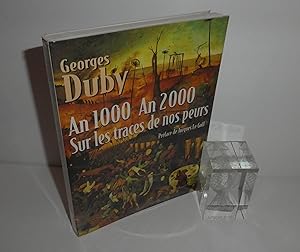 An 1000 - An 2000. sur les traces de nos peurs. Préface de Jacques Le Goff. Éditions France Loisi...