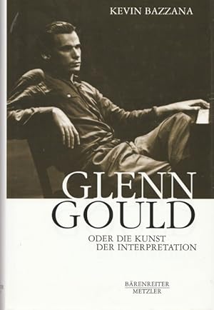 Bild des Verkufers fr Glenn Gould oder die Kunst der Interpretation. zum Verkauf von Ant. Abrechnungs- und Forstservice ISHGW