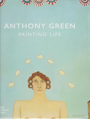 Seller image for Anthony Green: A Painting Life / Anthony Green; edited by Martin Bailey; Published to coincide with the exhibition "Anthony Green RA: The life and death of Miss Dupont", Tennant Gallery, Royal Academy of Arts, London, 18 January-30 April 2017 for sale by Licus Media