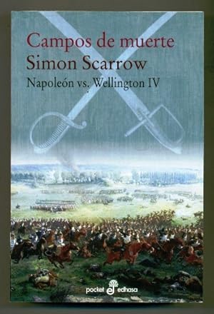 Seller image for CAMPOS DE MUERTE. Napoleon vs. Wellington, IV for sale by Ducable Libros