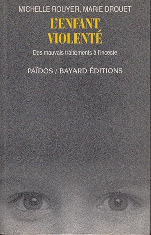 Imagen del vendedor de L'enfant violent : des mauvais traitements  l'inceste a la venta por PRISCA