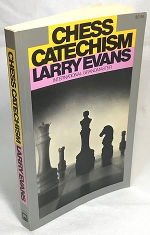 Chess Catechism: Including the Ten Best Games of the Modern Era