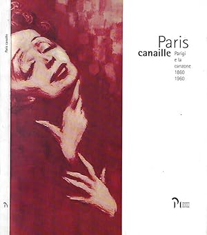 Bild des Verkufers fr Paris Canaille: Parigi e la canzone 1860 1960 zum Verkauf von Biblioteca di Babele