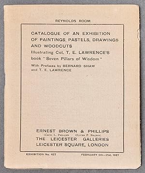 Catalogue of an Exhibition of Paintings, Pastels, Drawings and Woodcuts illustrating Col. T. E. L...